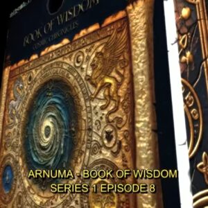 Arnuma - Book of Wisdom Series 1 Part 8