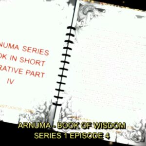 Arnuma - Book of Wisdom Series 1 Part 4