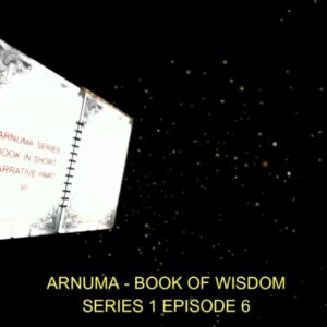 Arnuma - Book of Wisdom Series 1 Part 6